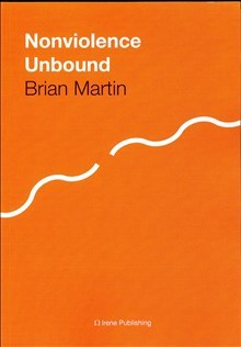 Brian Martin : Nonviolence Unbound