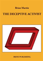 Brian Martin : The deceptive Activist