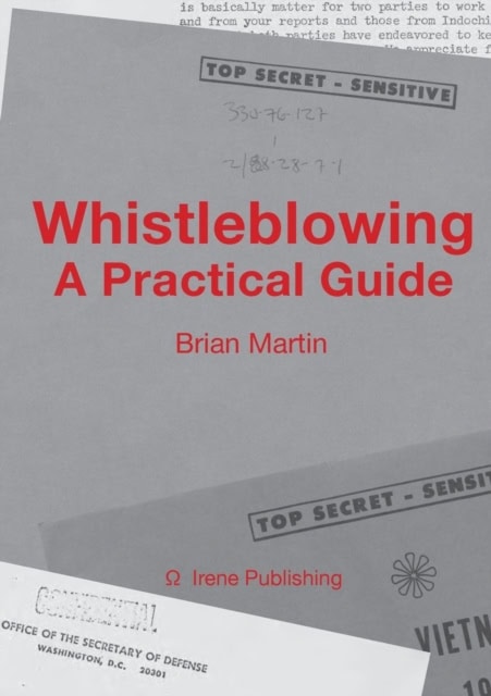 Brian Martin : Whistleblowing : a practical guide