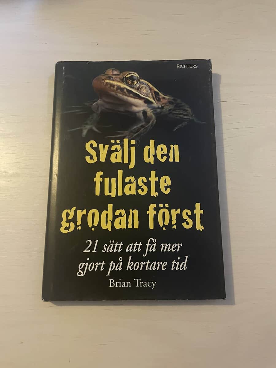 Brian Tracy : Svälj den fulaste grodan först