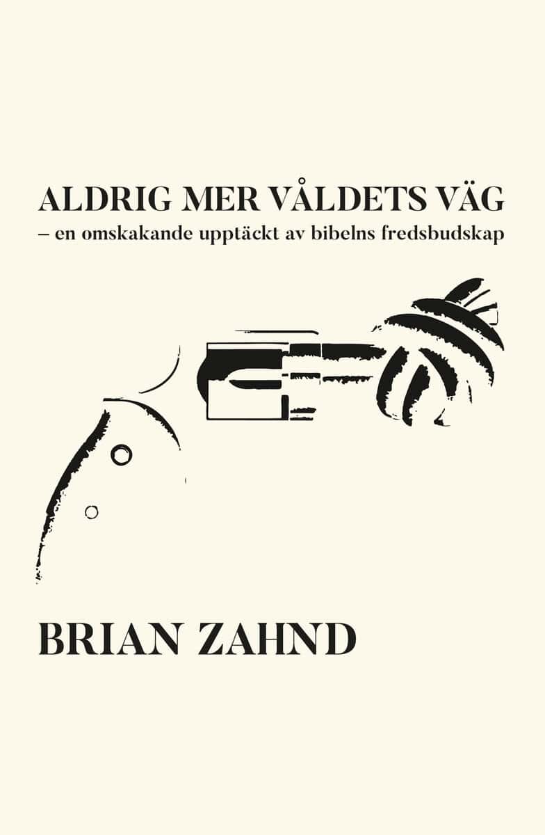 Brian Zahnd : Aldrig mer våldets väg