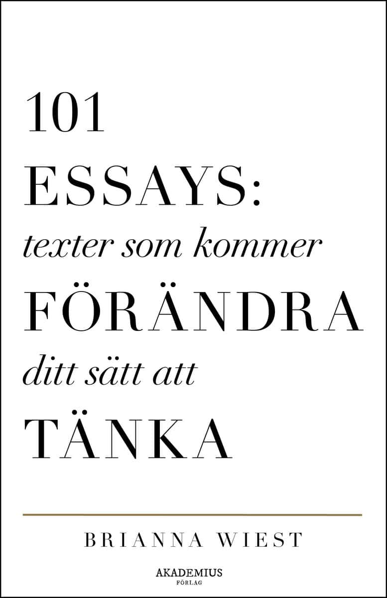 Brianna Wiest : 101 Essays : texter som kommer förändra ditt sätt att tänka