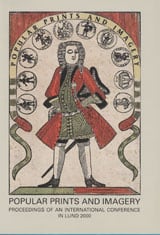 Bringéus, Nils-Arvid ; Nilsson, Sten Åke : Popular prints and imagery : Proceedings of an International Conference in Lund 2000