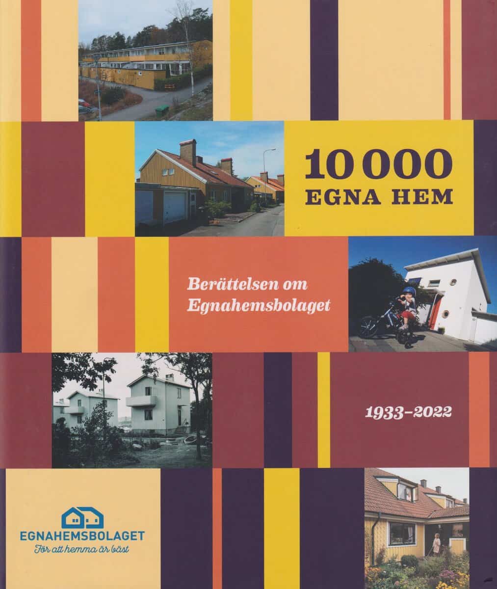 Brink, Magnus ; Mayer, Annika : 10 000 egna hem : berättelsen om Egnahemsbolaget 1933-2022