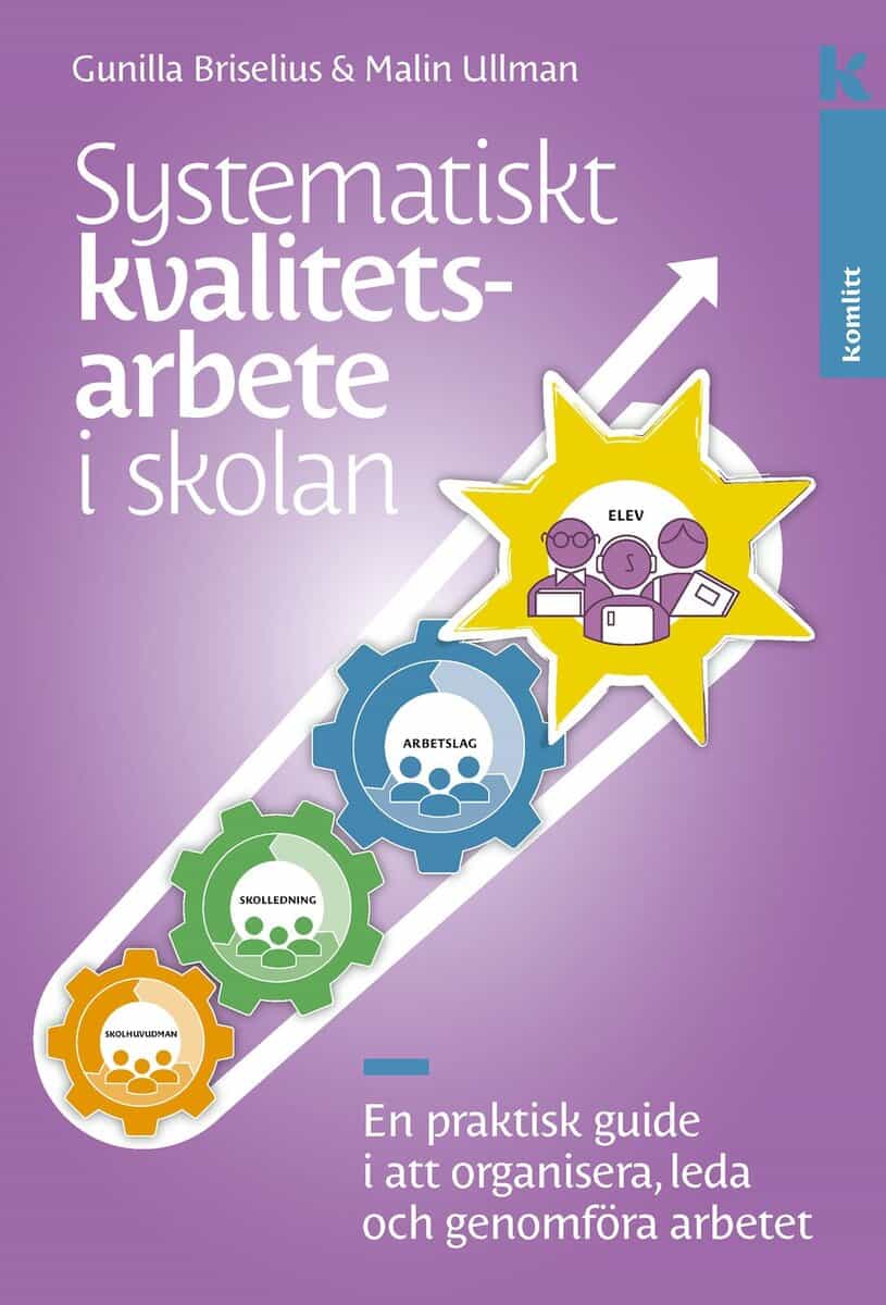 Briselius, Gunilla ; Ullman, Malin : Systematiskt kvalitetsarbete i skolan