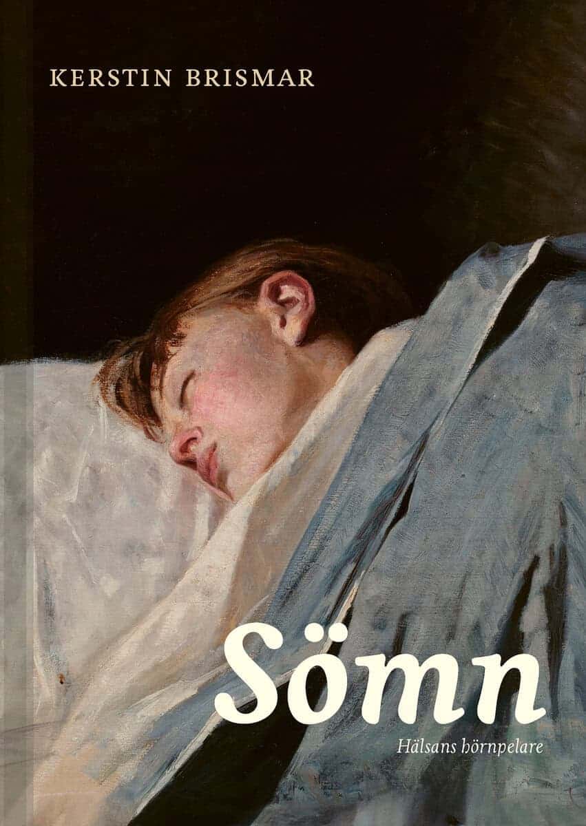 Brismar, Kerstin ; Axelsson, John ; Bothelius, Kristoffer ; Cedernaes, Jonathan ; Jernelöv, Susanna ; Sindi, Shireen ; Sundelin, Tina ; Wetterberg, Lennart ; Åkerstedt, Torbjörn : Sömn