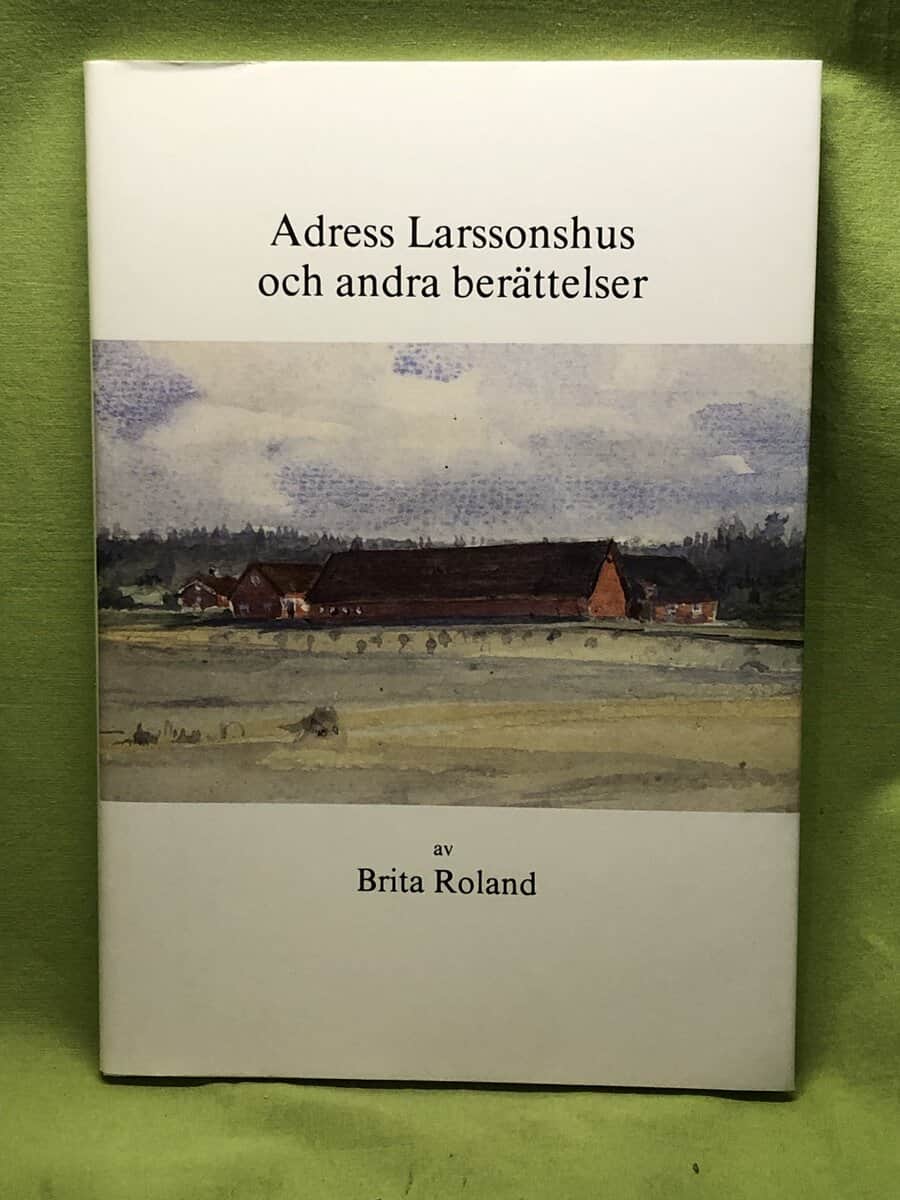 Brita Roland : Adress Larssonshus och andra berättelser