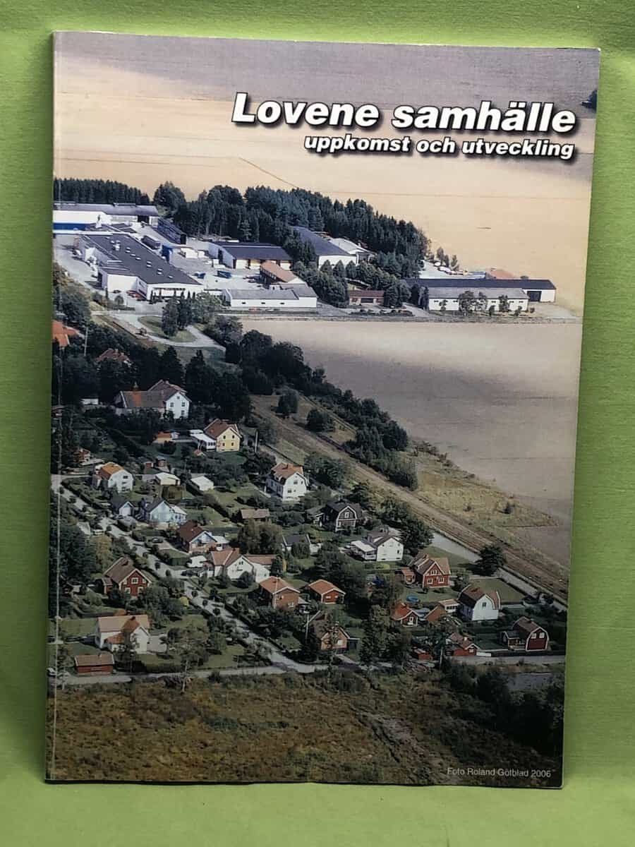 Barbro Kjellman, Britt Ellingsen, Ann-Marie Holmqvist, Anders Holmqvist, Åke Kjellman : Lovene samhälle - uppkomst och utveckling