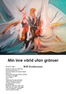 Britt Gustavsson : Min inre värld utan gränser
