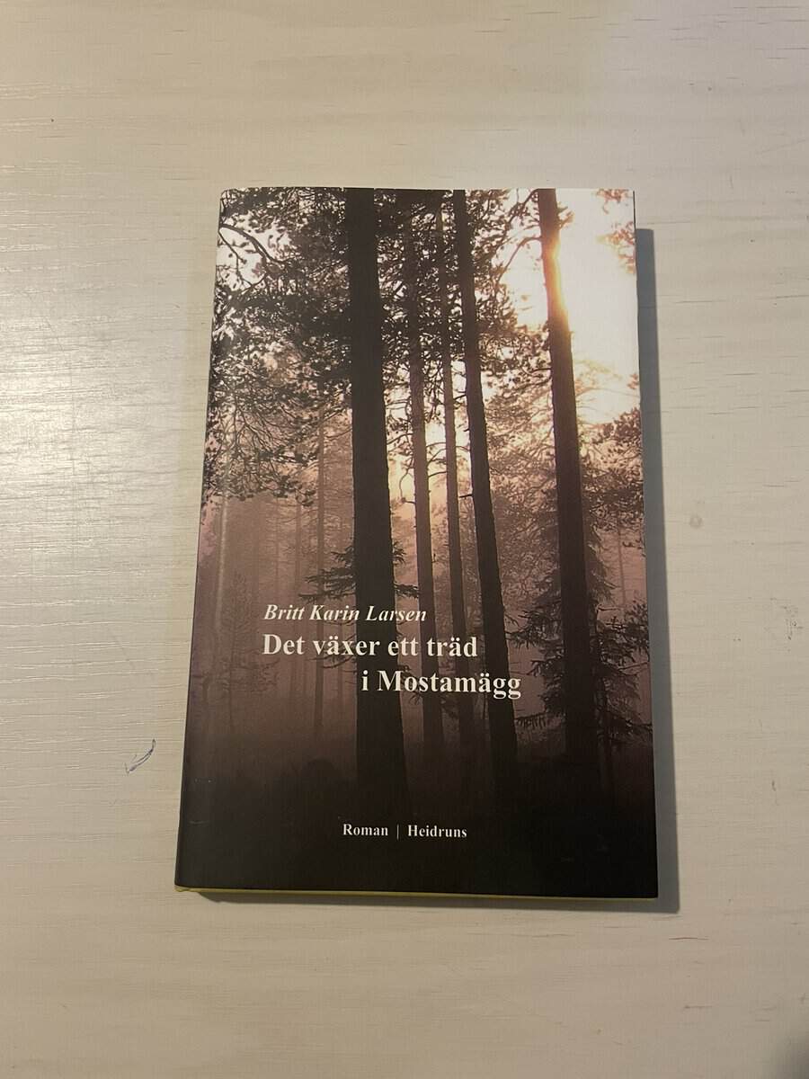 Britt Karin Larsen : Det växer ett träd i Mostamägg
