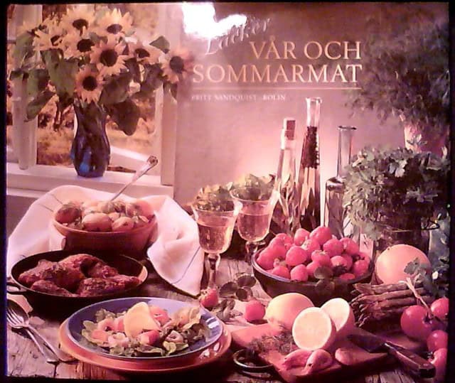 Sandquist-Bolin, Britt Malmberg, Magnus . , Redaktion: Hvidberg Müller, Maria : Läcker vår och sommarmat