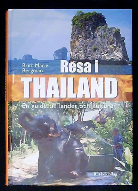 Britt-Marie Bergman : Resa i Thailand En guide till landet och kulturen