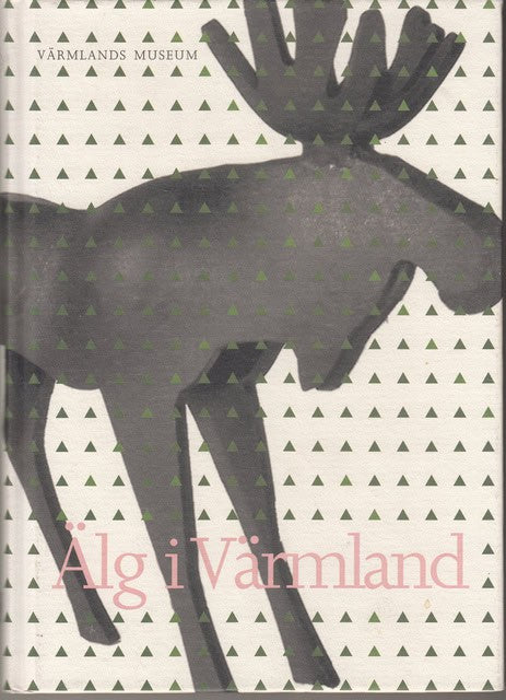 Britt-Marie Insulander : Älg i Värmland