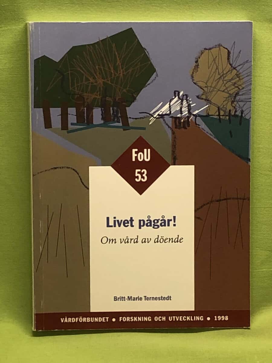 Britt-Marie Ternestedt : Livet pågår!