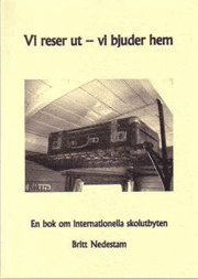 Britt Nedestam : Vi reser ut - vi bjuder hem
