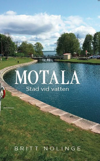 Britt Nolinge : Motala : stad vid vatten