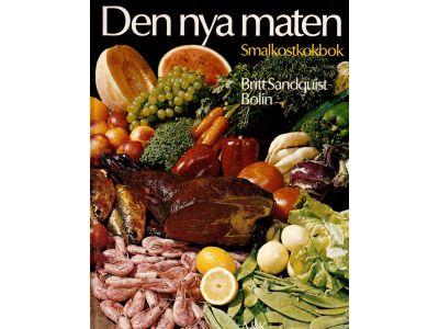 Britt Sandquist-Bolin : Den nya maten. Smalkostkokbok