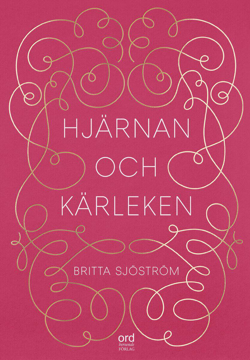 Britta Sjöström : Hjärnan och kärleken