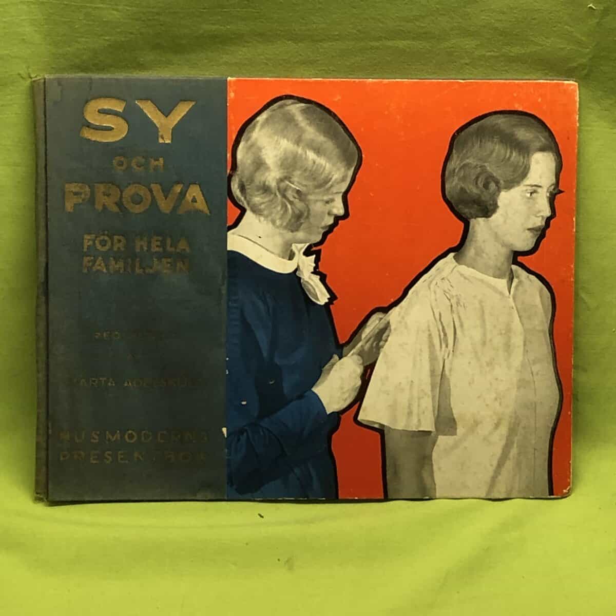 Britta Ternberg och Gunila Stierngranat Märta Adelsköld Marja Bratt : Sy och prova för hela familjen