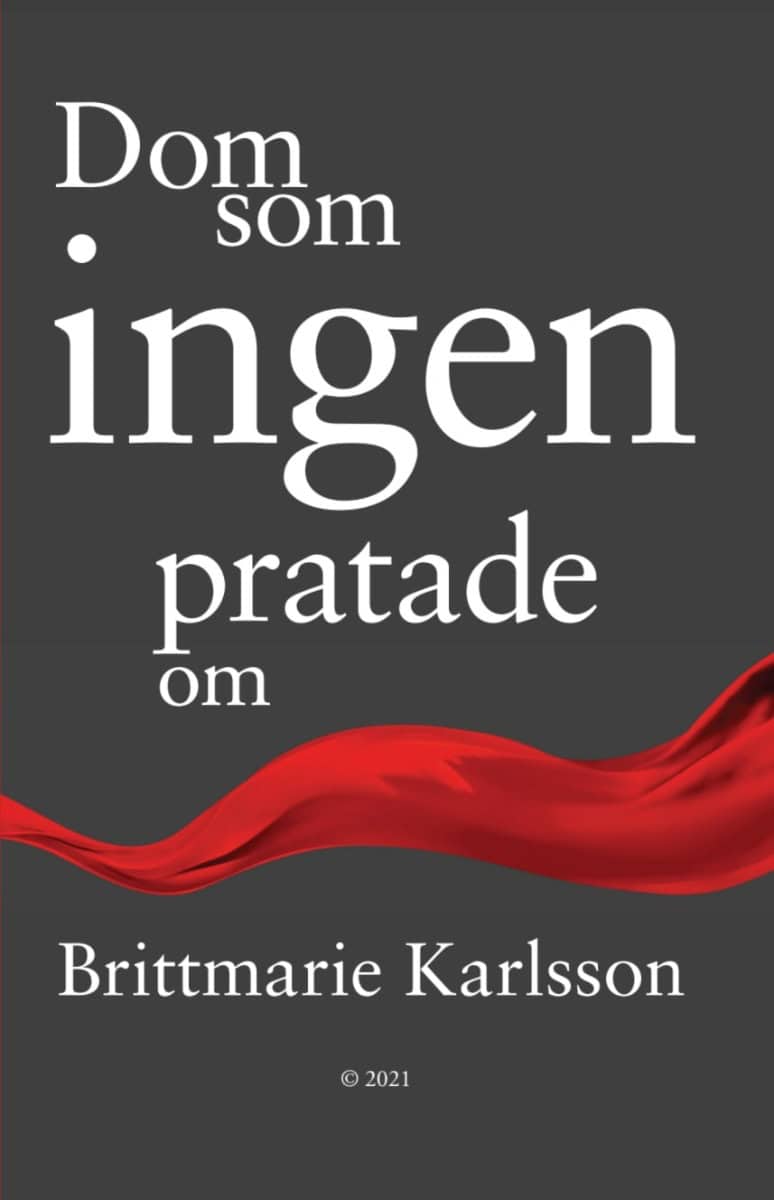 Brittmarie Karlsson : Dom som ingen pratade om