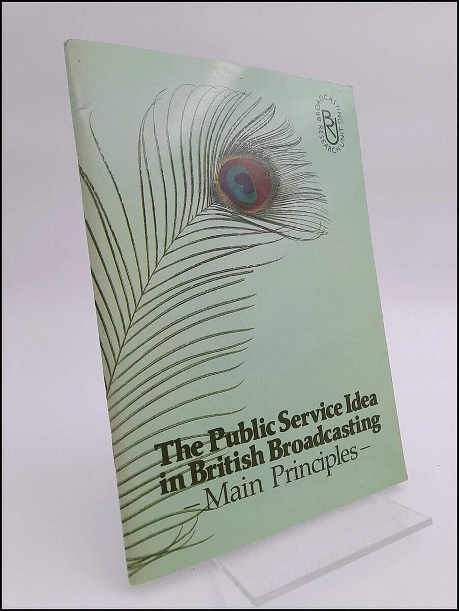 Broadcasting Research Unit : The Public Service Idea in British Broadcasting