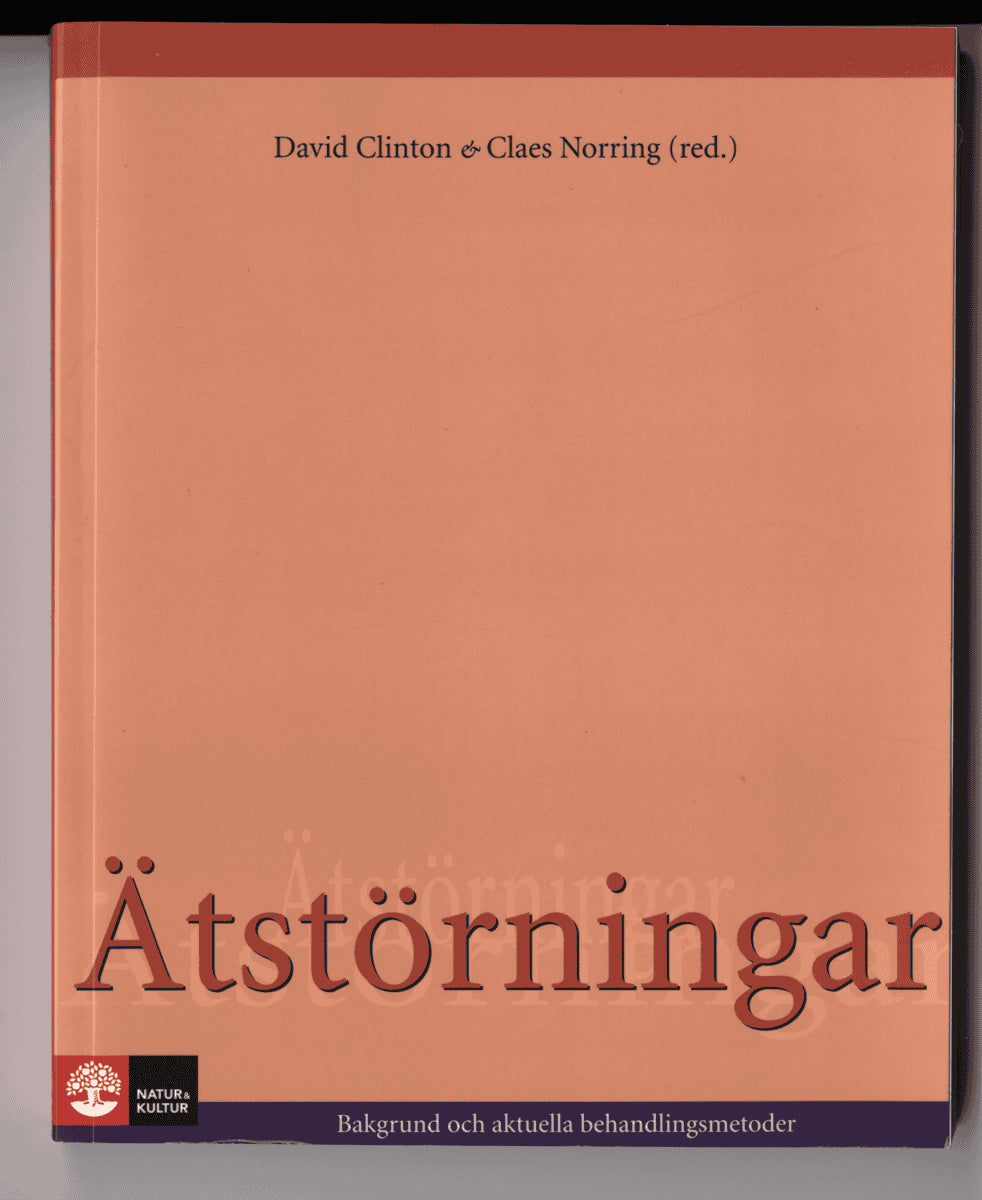 Broberg, Anders ; Carlsson, Göran ; Clinton, David ; Engström, Ingemar ; Eriksson, Bengt ; Gustafsson, Nils ; Hofsten, Ann Marie ; Hägglöf, Bruno ; Johnsson, Per ; Kåver, Anna ; Nevonen, Lauri ; Norring, Claes ; Thörnberg, Ulla ; Wallin, Ulf : Ätstörningar