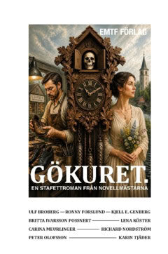 Broberg, Ulf ; Forslund, Ronny ; Genberg, Kjell E. ; Ivarsson Possnert, Britta ; Köster, Lena ; Meurlinger, Carina ; Nordström, Richard ; Olofsson, Peter ; Tjäder, Karin : Gökuret