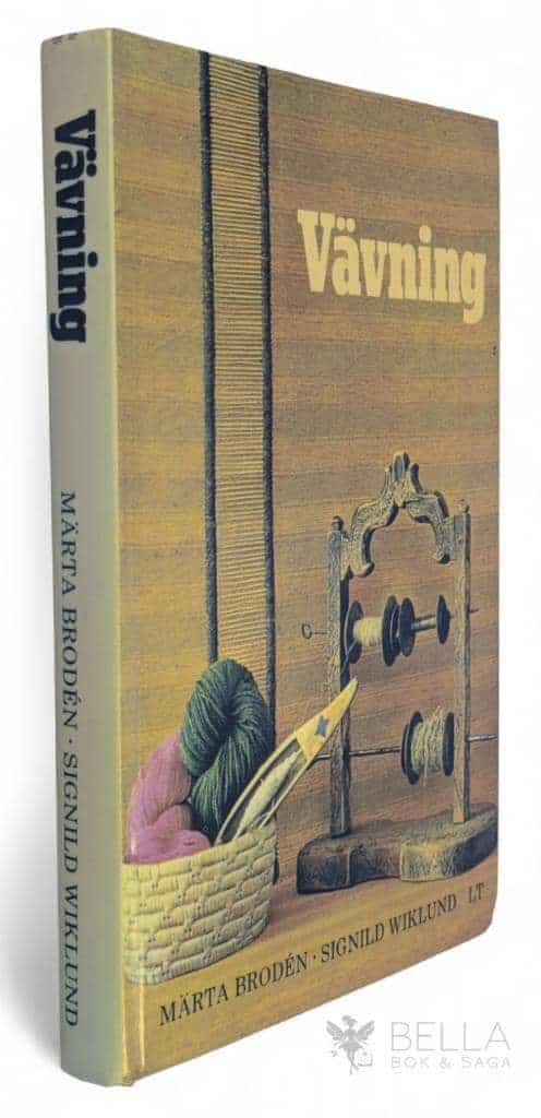 Brodén, Märta ; Wiklund, Signild : Vävning