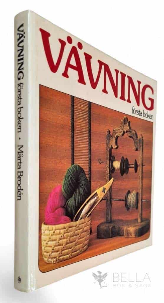 Brodén, Märta ; Wiklund, Signild : Vävning - Första boken