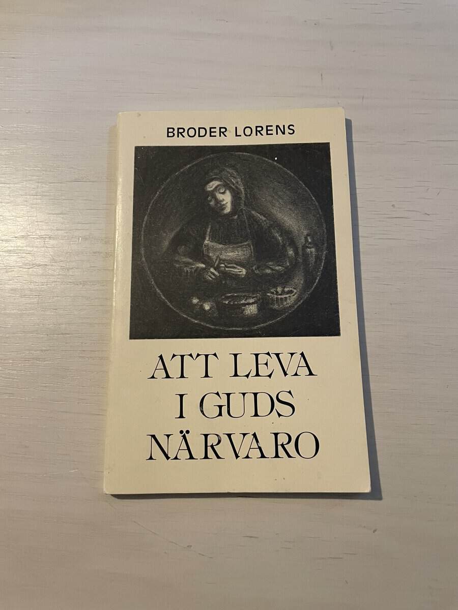 Broder Lorens : Att leva i Guds närvaro