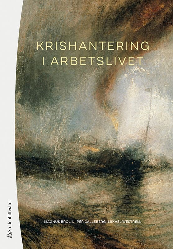 Brolin, Magnus ; Calleberg, Per ; Westrell, Mikael : Krishantering i arbetslivet