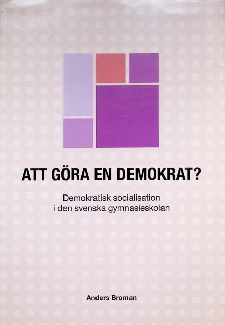 Broman Anders : Att göra en demokrat?