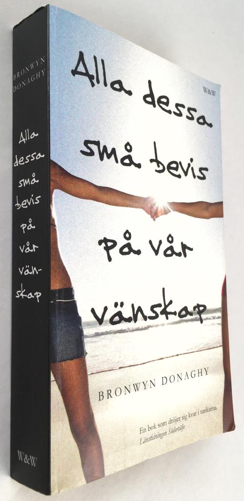 Bronwyn Donaghy : Alla dessa små bevis på vår vänskap