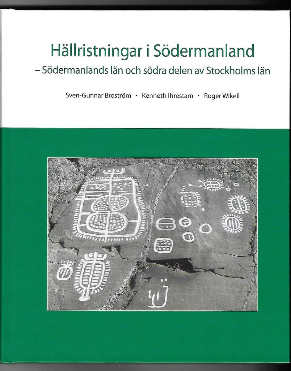 Broström, Sven-Gunnar ; Ihrestam, Kenneth ; Wikell, Roger : Hällristningar i Södermanland