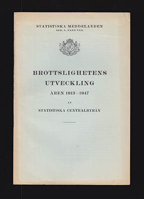 Brottslighetens utveckling åren 1913-1947. Av Statistiska Centralbyrån