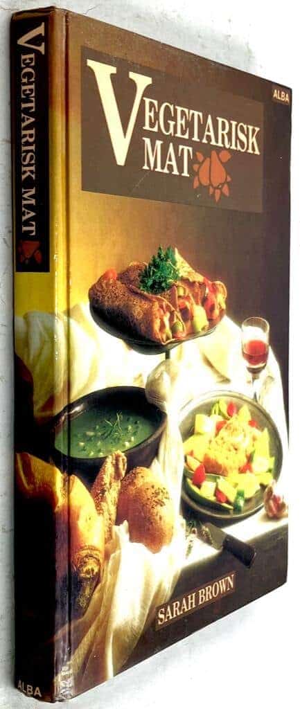 Brown, Sarah ; Burrows, Corinne ; Burrows, Ray ; Golden, Robert ; Telegin, Marie Louise : Vegetarisk mat