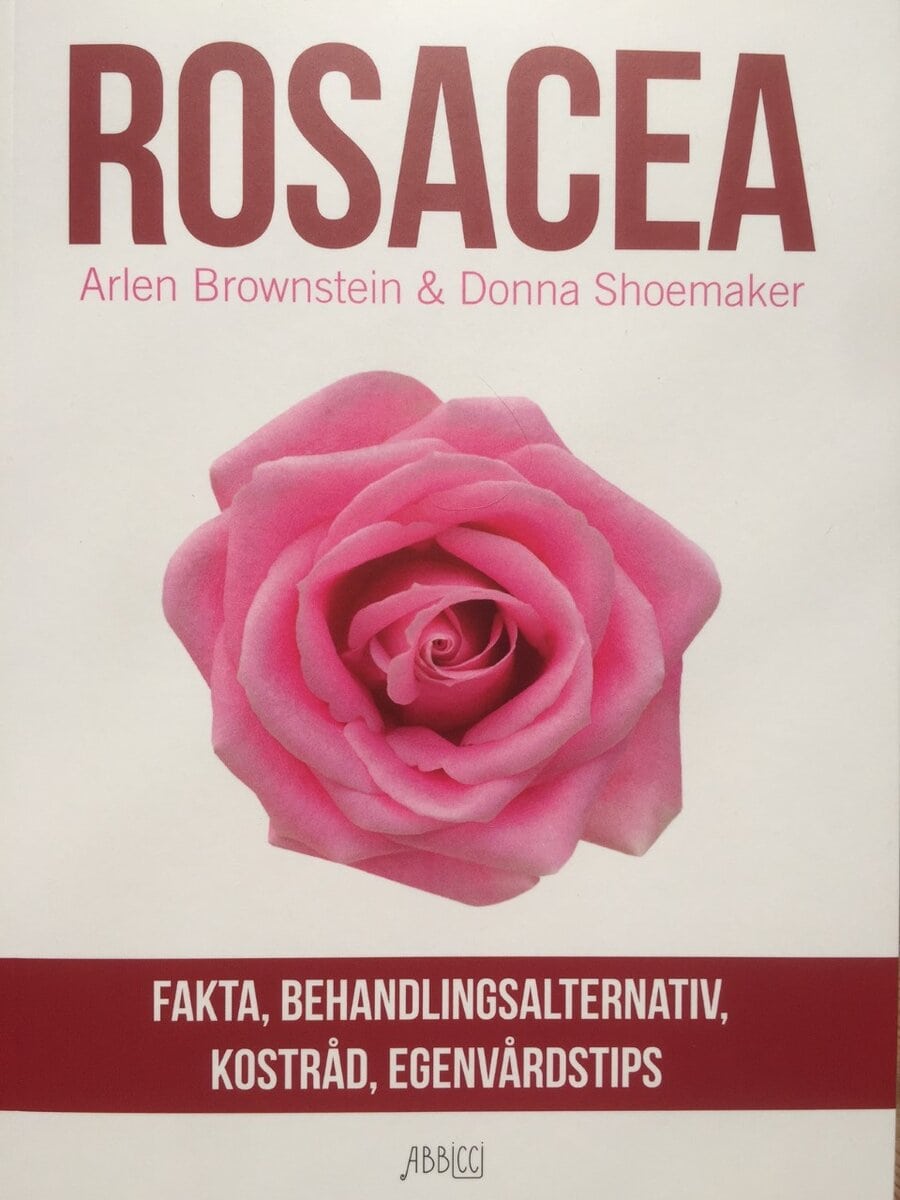 Brownstein, Arlen ; Schoemaker, Donna : Rosacea : fakta, behandlingsalternativ, kostråd, egenvårdstips