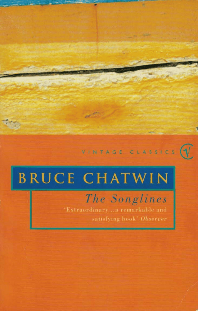Bruce Chatwin : The songlines