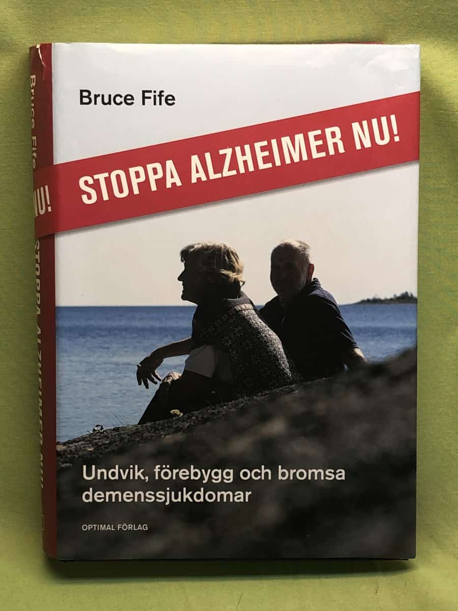 Bruce Fife : Stoppa Alzheimer nu!