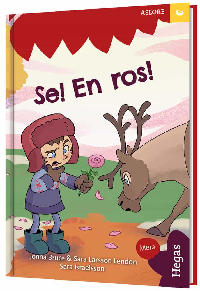 Bruce, Jonna ; Sara Larsson Lendon, Sara : Fröet. ASLORE – Se! En ros!