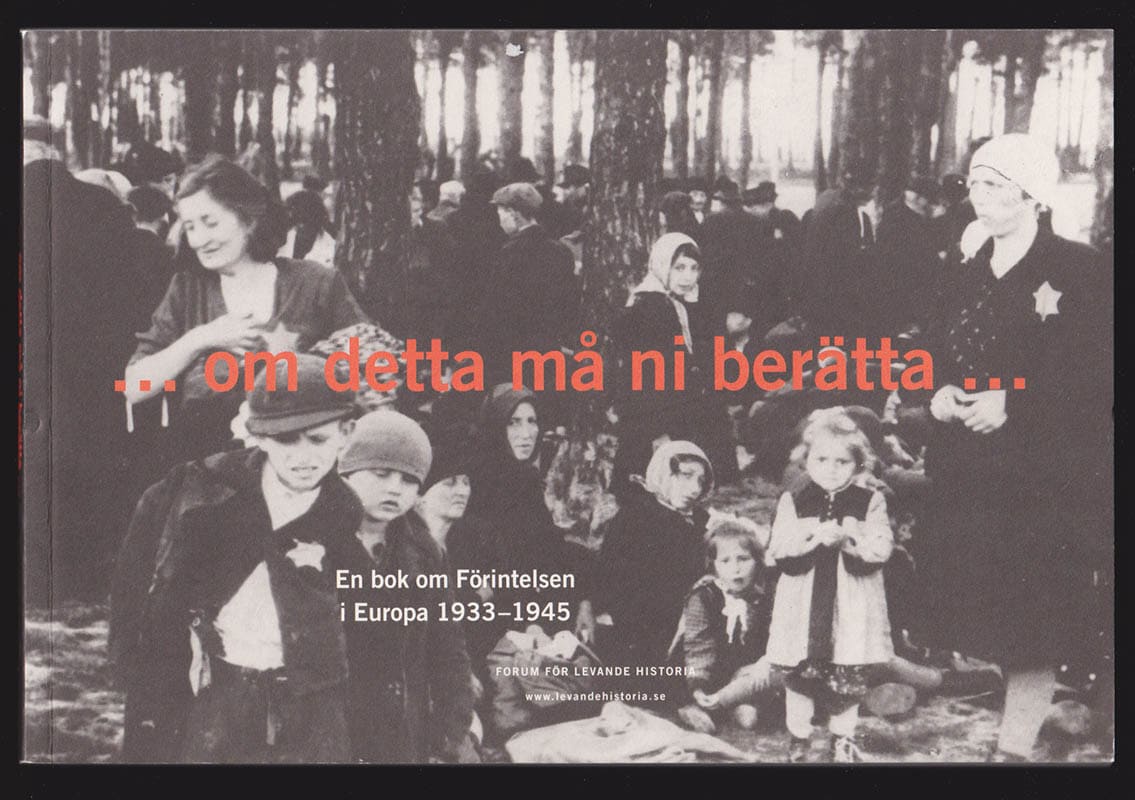 Bruchfeld, Stéphane ; Levine, Paul A : -om detta må ni berätta-. En bok om förintelsen i Europa 1933-1945
