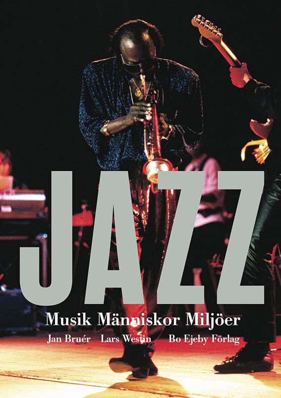 Bruér, Jan ; Westin, Lars : Jazz : musik, människor, miljöer