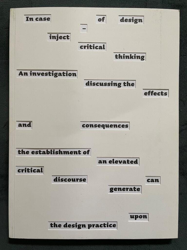 Bruinsma, Max. ; Williams, Gareth. ; Loveday, Donna. ; Dodd, Rory. ; Heller, Steven. ; Poynor, Rick. ; Rock, Michael. ; Rutledge, Andy. ; Gerber, Anna. ; Triggs, Teal. ; Andrews, Kate. : In case of design - inject critical thinking