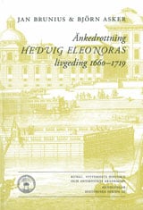 Brunius, Jan ; Asker, Björn : Änkedrottning Hedvig Eleonoras livgeding 1660-1719