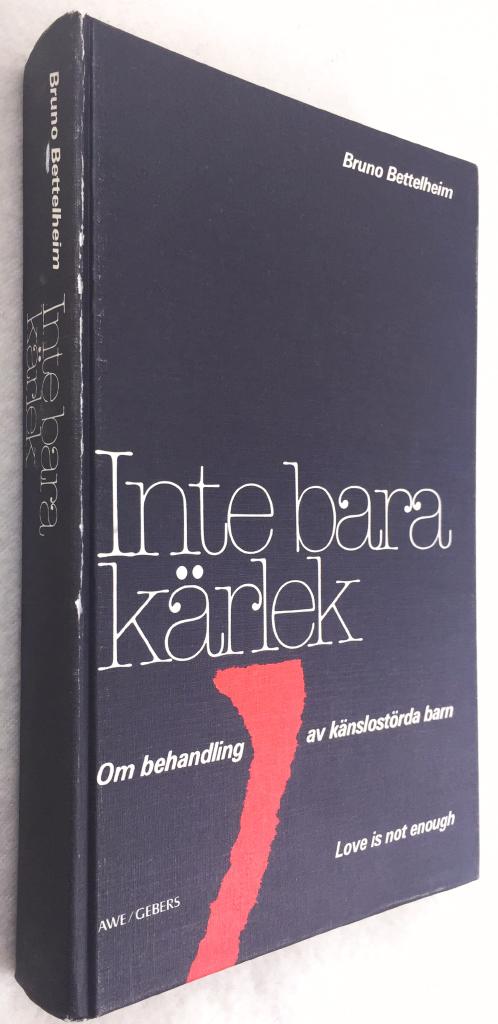 Bruno Bettelheim : Inte bara kärlek