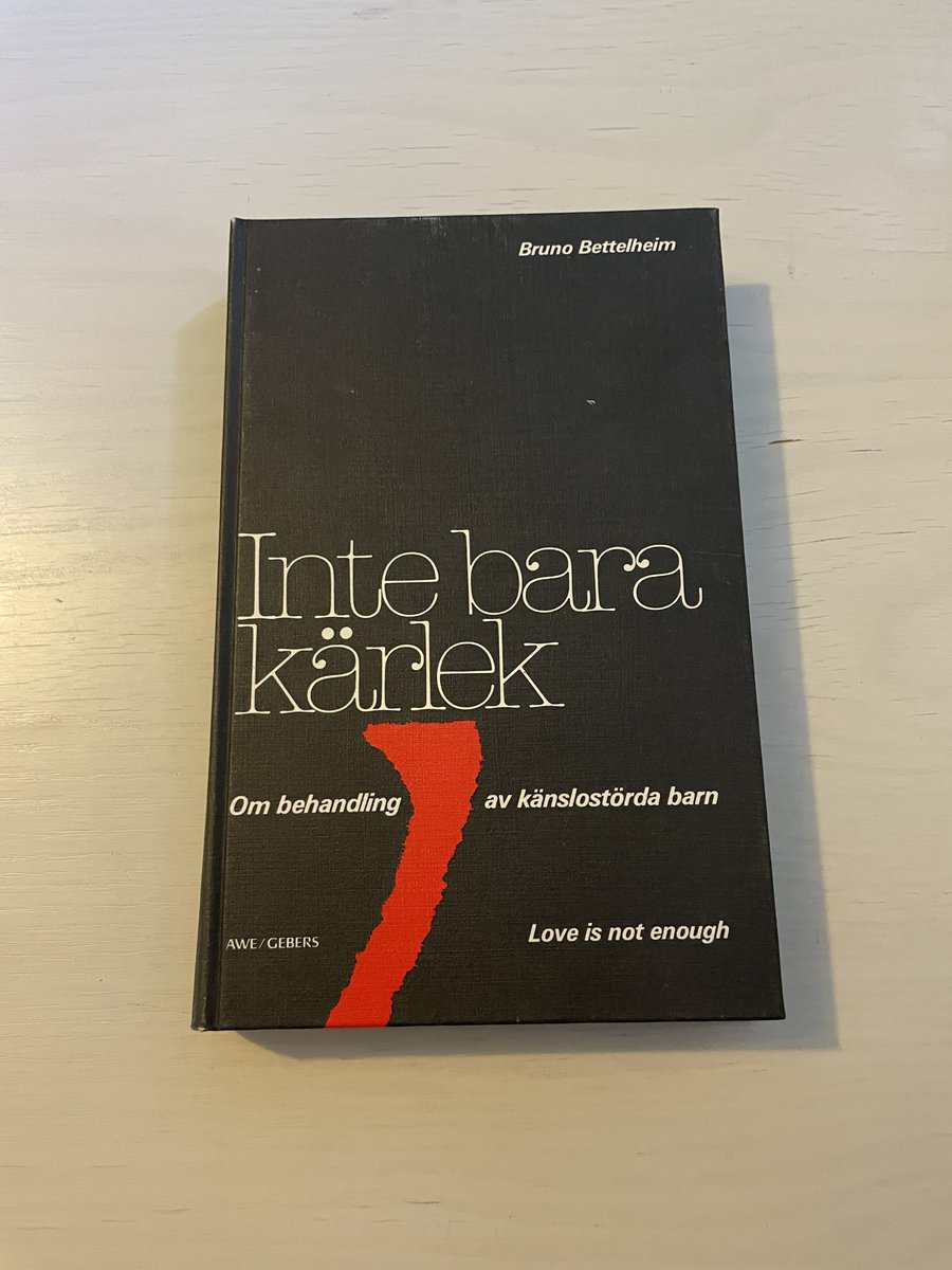Bruno Bettelheim : Inte bara kärlek