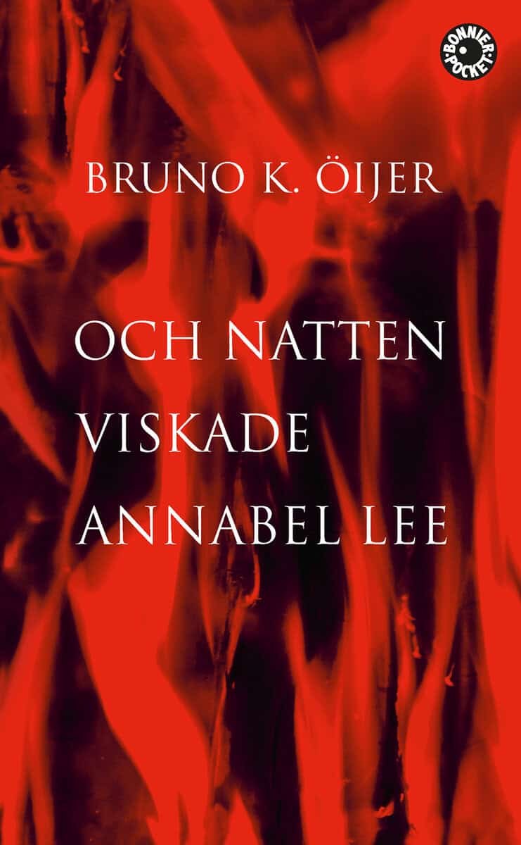 Bruno K. Öijer : Och natten viskade Annabel Lee