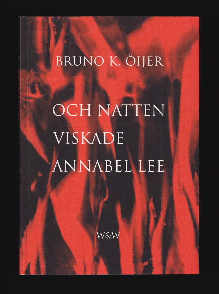 Bruno K Öijer : Och natten viskade Annabel Lee