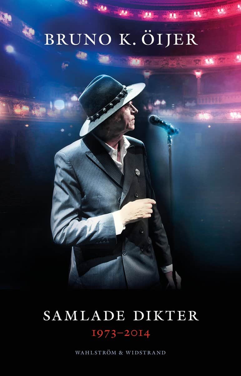 Bruno K. Öijer : Samlade dikter 1973-2014