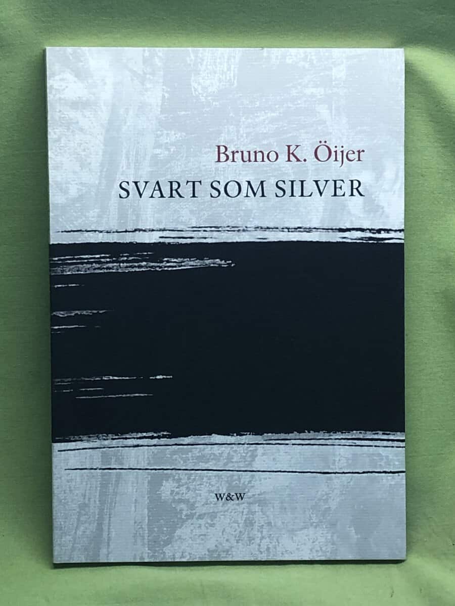 Bruno K. Öijer : Svart som silver